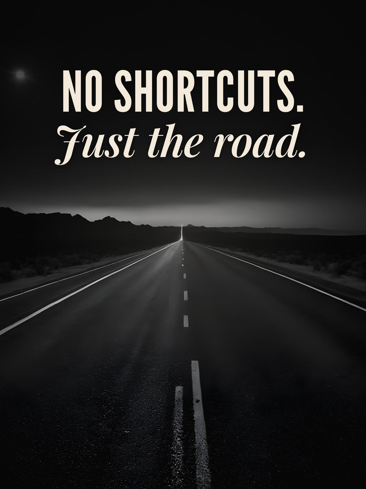 No Shortcuts — Road