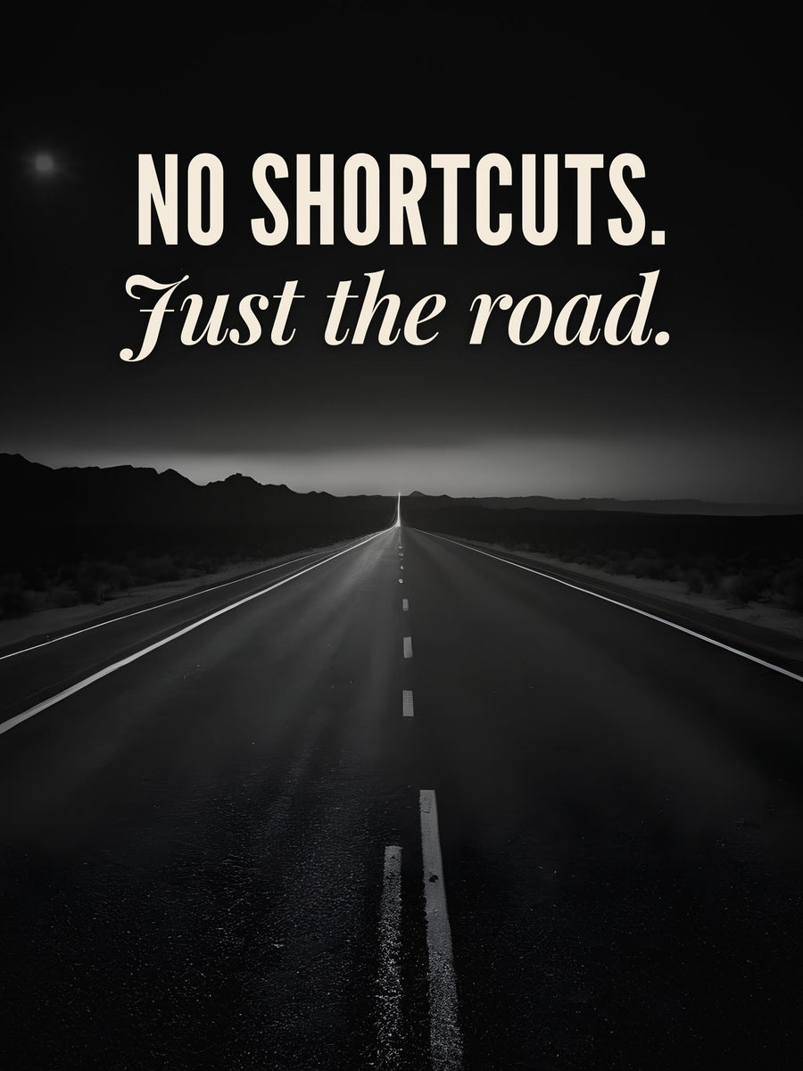 No Shortcuts — Road