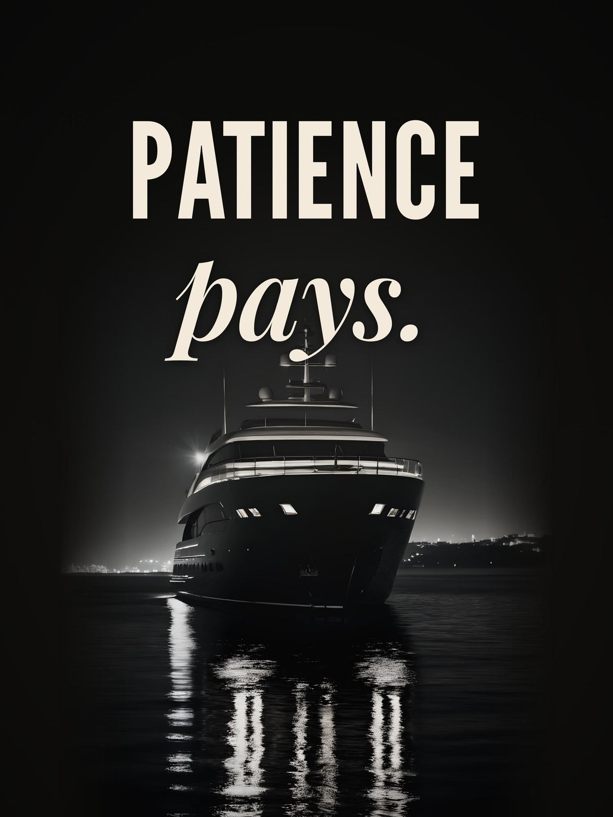 Patience Pays — Yacht