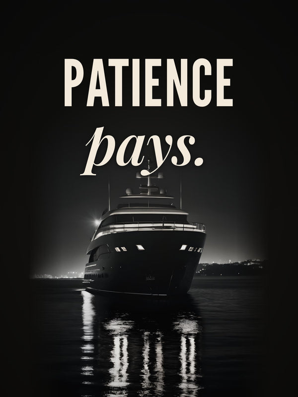 Patience Pays — Yacht